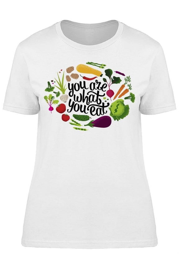 Text. You Are What You Eat T-Shirt Women -Image by Shutterstock, Female Large