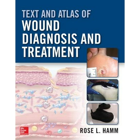 Pre-Owned Text and Atlas of Wound Diagnosis and Treatment (Paperback) 0071807217 9780071807210