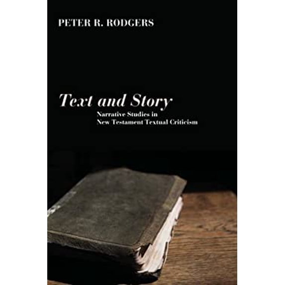 Pre-Owned Text and Story : Narrative Studies in New Testament Textual Criticism 9781610973045 Used