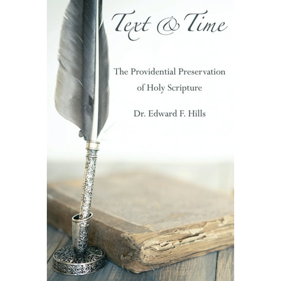 Text and Time: The Providential Preservation of Holy Scripture, (Paperback)