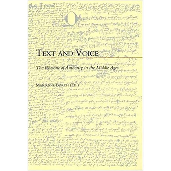Text and Voice : The Rhetoric of Authority in the Middle Ages (Paperback)