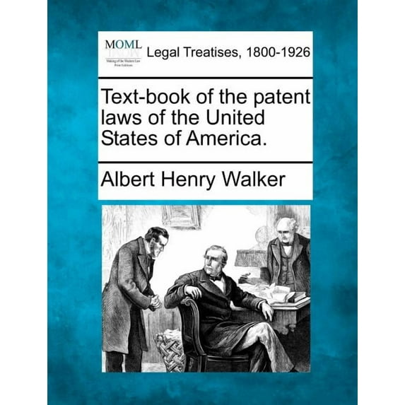 Text-book of the patent laws of the United States of America. (Paperback)