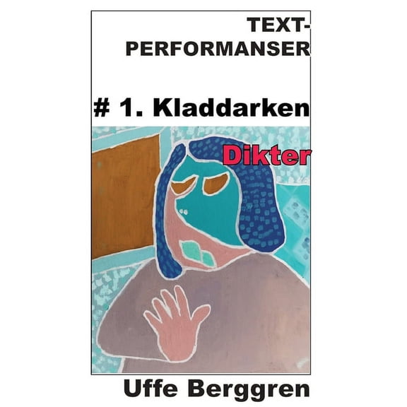 Text-performanser: #1. Kladdarken, (Paperback)
