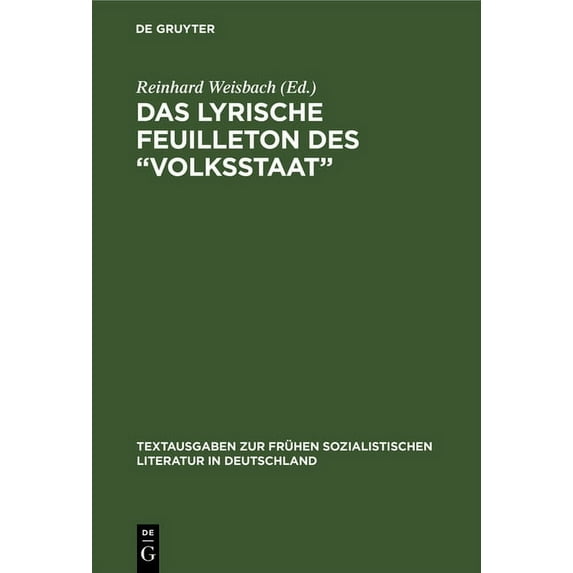 Textausgaben Zur Frühen Sozialistischen Das Lyrische Feuilleton des "Volksstaat", Book 21, (Hardcover)