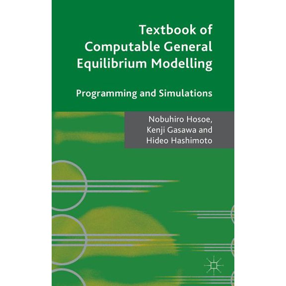 Textbook of Computable General Equilibrium Modeling: Programming and Simulations, (Paperback)