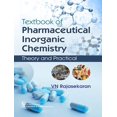 thumbnail image 1 of Textbook of Pharmaceutical Inorganic Chemistry: Theory and Practical - Rajasekaran, V.N., 1 of 1