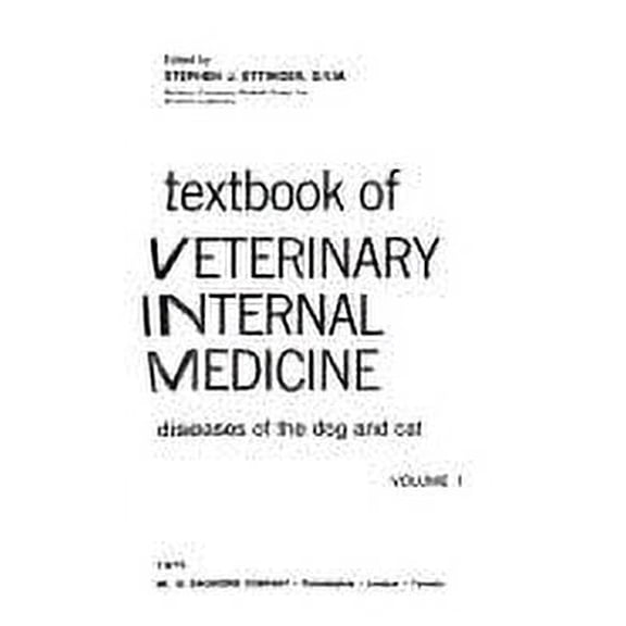 Pre-Owned Textbook of Veterinary Internal Medicine: Diseases of the Dog and Cat, Vol. 1 (Hardcover) 0721634249 9780721634241