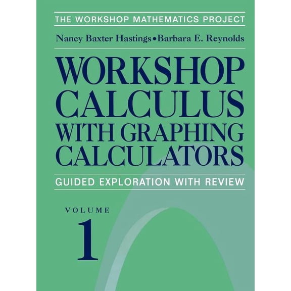 Textbooks in Mathematical Sciences Workshop Calculus with Graphing Calculators: Guided Exploration with Review, (Paperback)