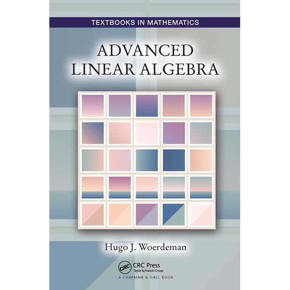 Textbooks in Mathematics Advanced Linear Algebra, (Paperback)