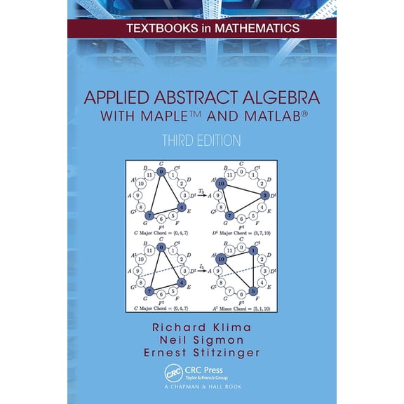Textbooks in Mathematics Applied Abstract Algebra with Mapletm and Matlab, (Paperback)