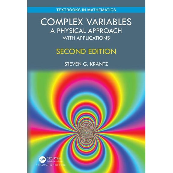 Textbooks in Mathematics Complex Variables: A Physical Approach with Applications, (Hardcover)
