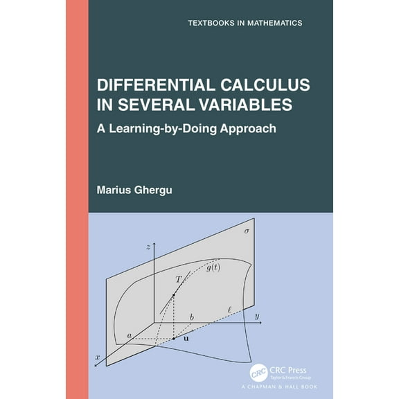 Textbooks in Mathematics Differential Calculus in Several Variables: A Learning-by-Doing Approach, (Paperback)