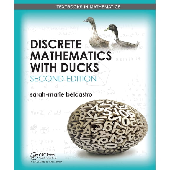 Textbooks in Mathematics Discrete Mathematics with Ducks, (Paperback)