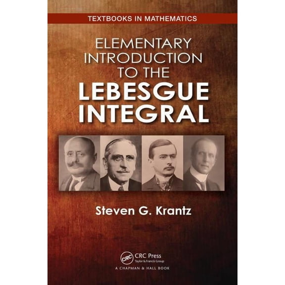 Textbooks in Mathematics Elementary Introduction to the Lebesgue Integral, (Paperback)