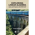 thumbnail image 1 of Textbooks in Mathematics Exploring Linear Algebra: Labs and Projects with MATLAB(R), (Paperback), 1 of 1