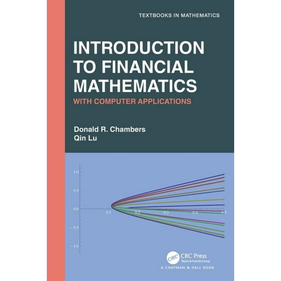 Textbooks in Mathematics Introduction to Financial Mathematics: With Computer Applications, (Paperback)