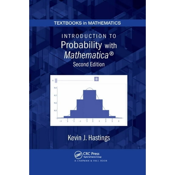 Textbooks in Mathematics Introduction to Probability with Mathematica, (Paperback)