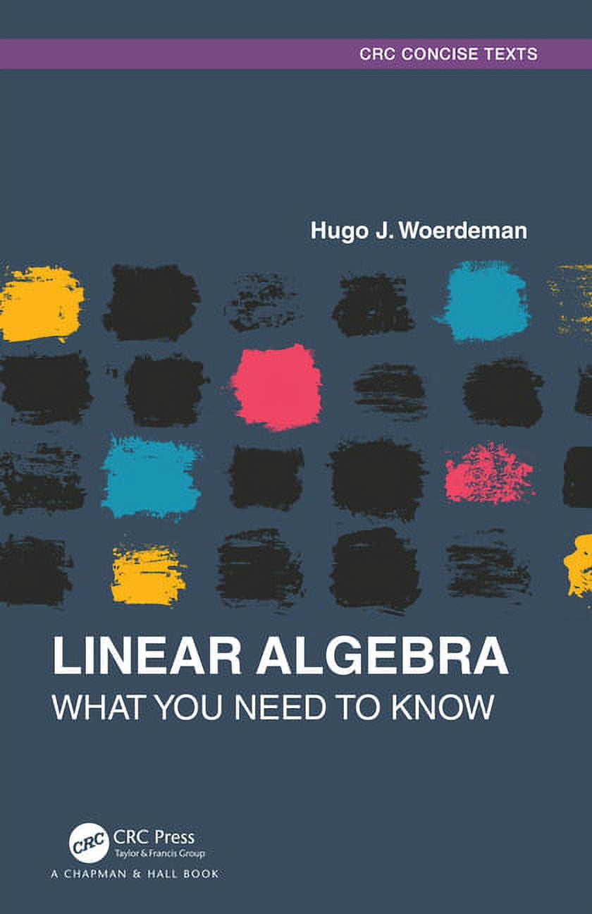Textbooks in Mathematics Linear Algebra: What You Need to Know ...