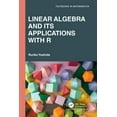 thumbnail image 1 of Textbooks in Mathematics Linear Algebra and Its Applications with R, (Paperback), 1 of 1