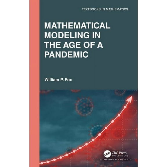 Textbooks in Mathematics Mathematical Modeling in the Age of the Pandemic, (Hardcover)