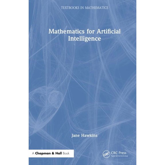 Textbooks in Mathematics Mathematics for Artificial Intelligence, (Hardcover)
