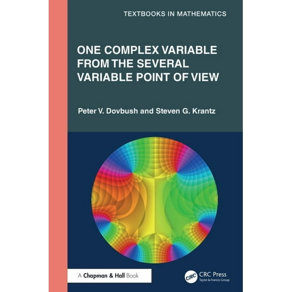 Textbooks in Mathematics One Complex Variable from the Several Variable Point of View, (Hardcover)