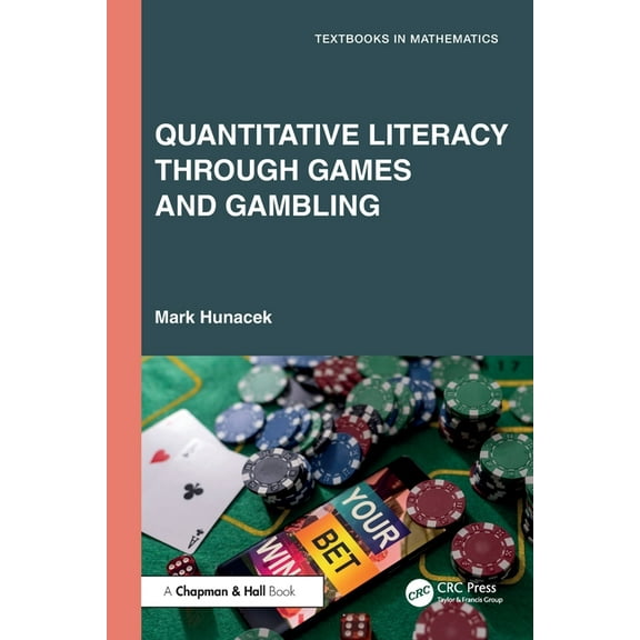 Textbooks in Mathematics Quantitative Literacy Through Games and Gambling, (Paperback)