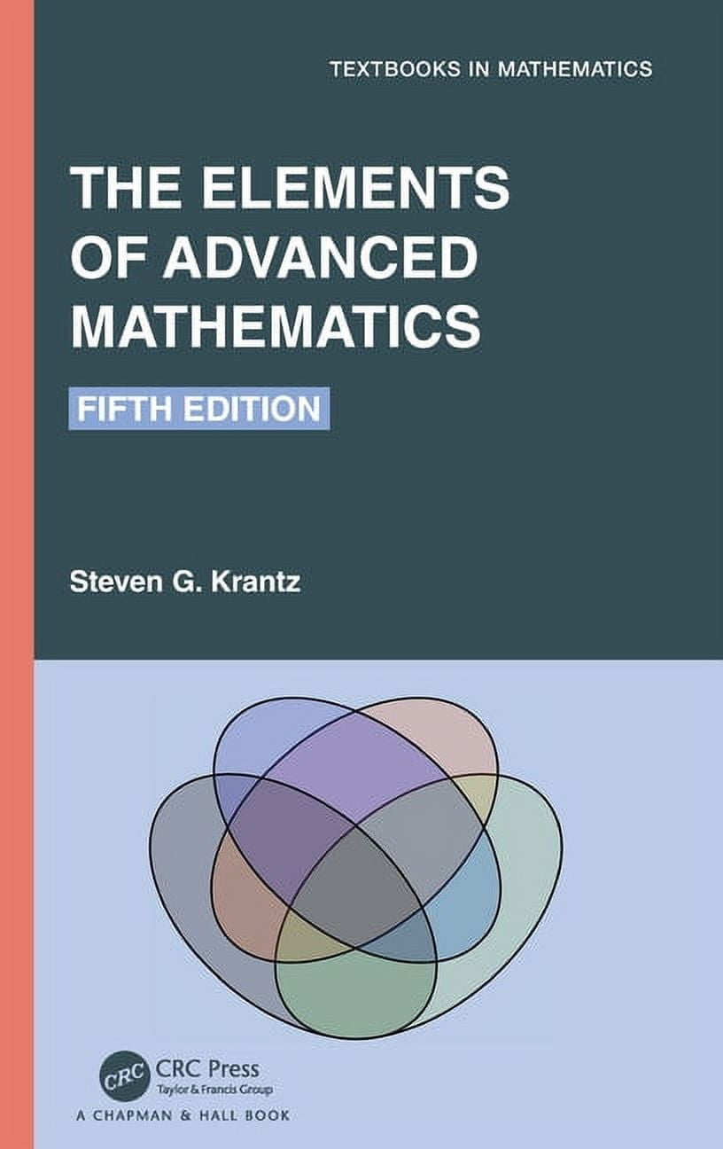 Advanced Higher Math Textbook Textbooks in Mathematics The Elements of Advanced Mathematics ...