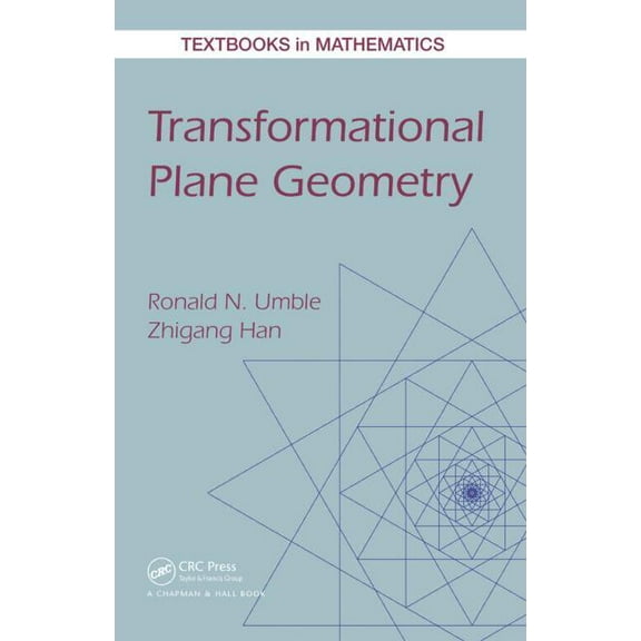 Textbooks in Mathematics: Transformational Plane Geometry (Hardcover)