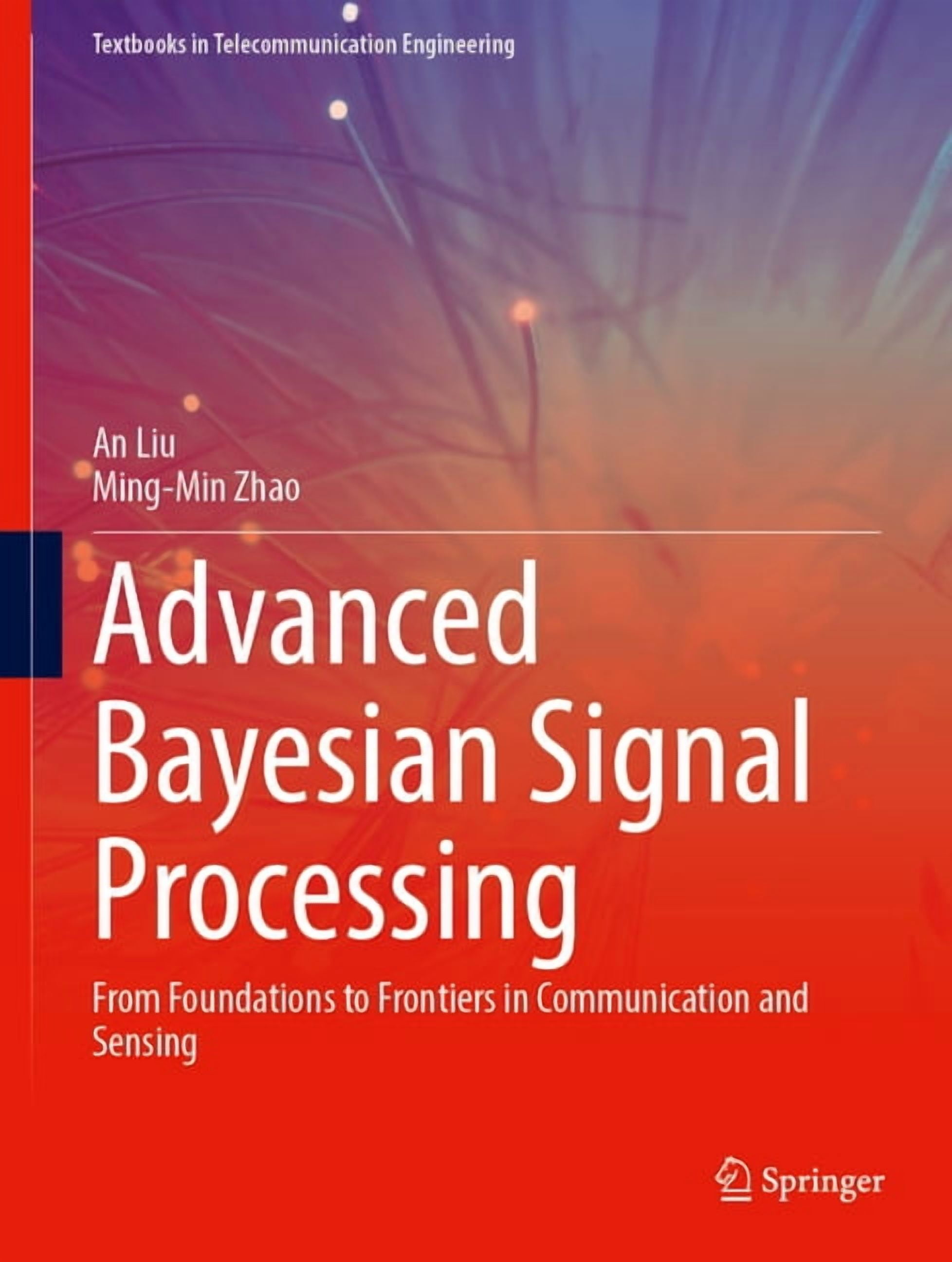 Textbooks in Telecommunication Engineeri Advanced Bayesian Signal Processing: From Foundations to Frontiers in Communication and Sensing, (Hardcover)