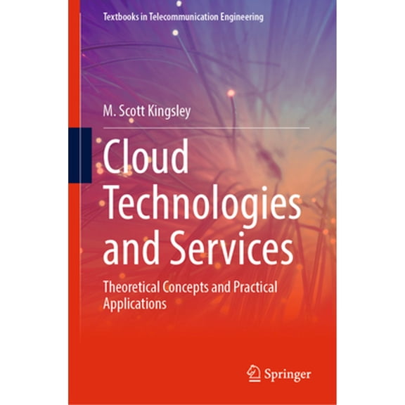 Pre-Owned Cloud Technologies and Services: Theoretical Concepts and Practical Applications (Hardcover) by M Scott Kingsley