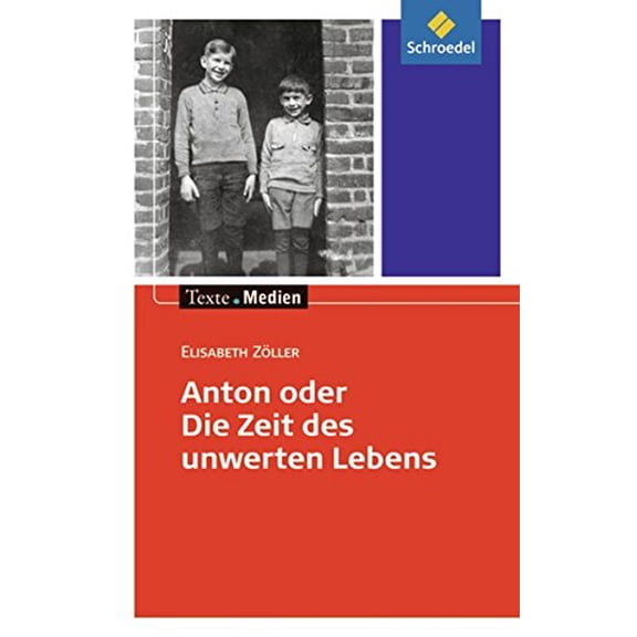 Zoller, E Texte.Medien: Elisabeth Zller: Anton oder die Zeit des unwerten Lebens: (Paperback)