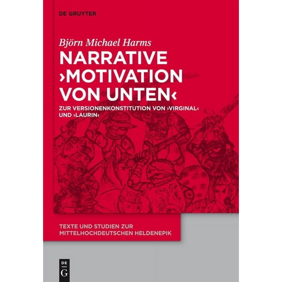 Texte Und Studien Zur Mittelhochdeutsche Narrative 'Motivation von unten', Book 7, (Hardcover)