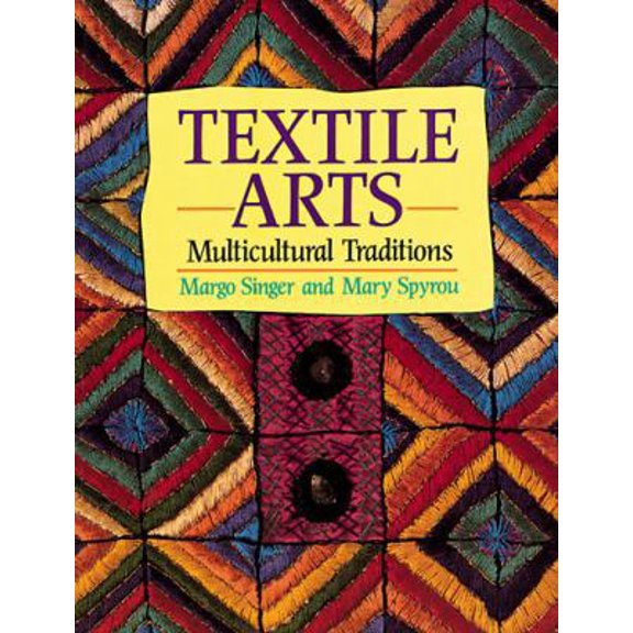 Pre-Owned Textile Arts: Multicultural Traditions (Paperback) 0871925222 9780871925220