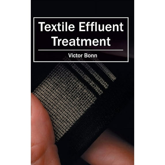 Textile Effluent Treatment, (Hardcover)