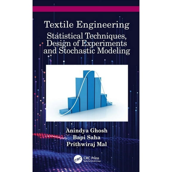 Textile Engineering: Statistical Techniques, Design of Experiments and Stochastic Modeling, (Hardcover)