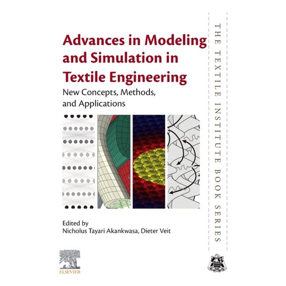 Textile Institute Book Advances in Modeling and Simulation in Textile Engineering: New Concepts, Methods, and Applications, (Paperback)