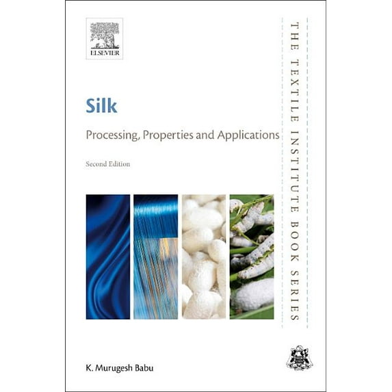 Textile Institute Book Silk: Processing, Properties and Applications, (Paperback)