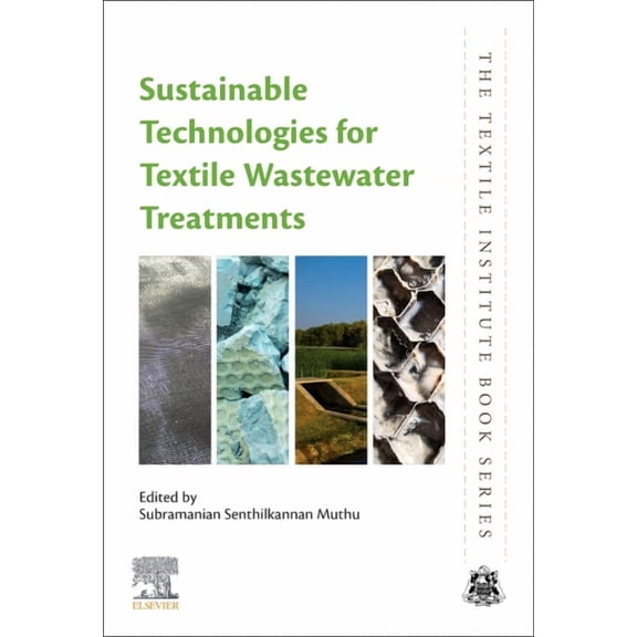 Textile Institute Book Sustainable Technologies for Textile Wastewater Treatments, (Paperback)