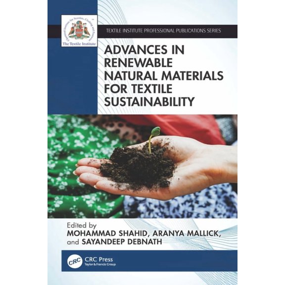 Textile Institute Professional Publicati Advances in Renewable Natural Materials for Textile Sustainability, (Hardcover)