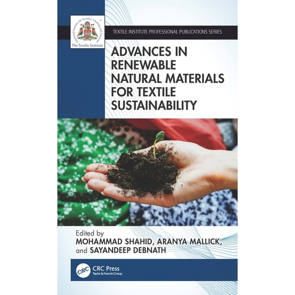 Textile Institute Professional Publicati Advances in Renewable Natural Materials for Textile Sustainability, (Paperback)