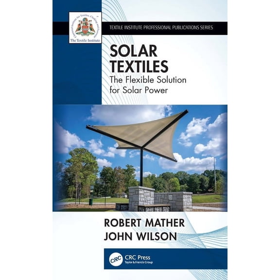 Textile Institute Professional Publicati Solar Textiles: The Flexible Solution for Solar Power, (Paperback)