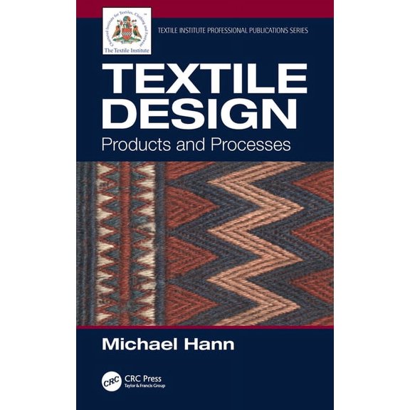 Textile Institute Professional Publicati Textile Design: Products and Processes, (Paperback)