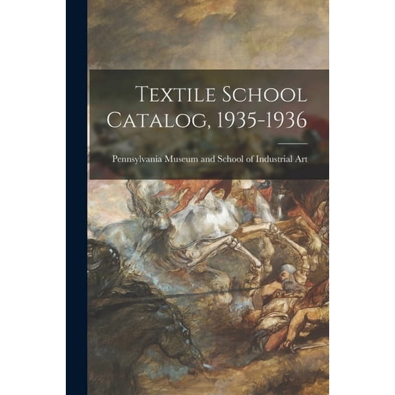 Textile School Catalog, 1935-1936, (Paperback)