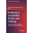 thumbnail image 1 of Textile Science and Clothing Technology Roadmap to Sustainable Textiles and Clothing: Environmental and Social Aspects of Textiles and Clothing Supply Chain, (Hardcover), 1 of 1