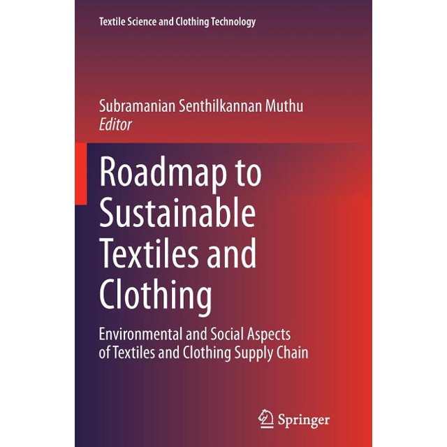 Textile Science and Clothing Technology Roadmap to Sustainable