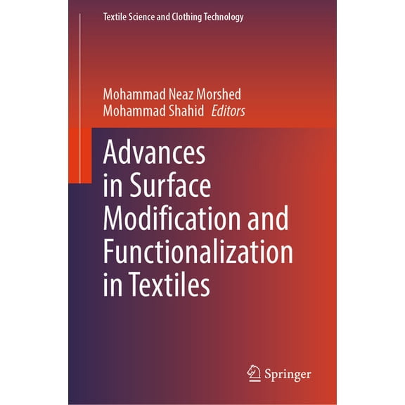 Textile Science and Clothing Technology Advances in Surface Modification and Functionalization in Textiles, (Hardcover)