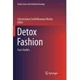 thumbnail image 1 of Textile Science and Clothing Technology Detox Fashion: Case Studies, (Paperback), 1 of 1