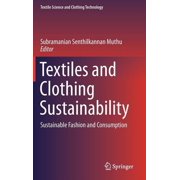 Textile Science and Clothing Technology Textiles and Clothing Sustainability Sustainable Fashion and Consumption, Hardcover
