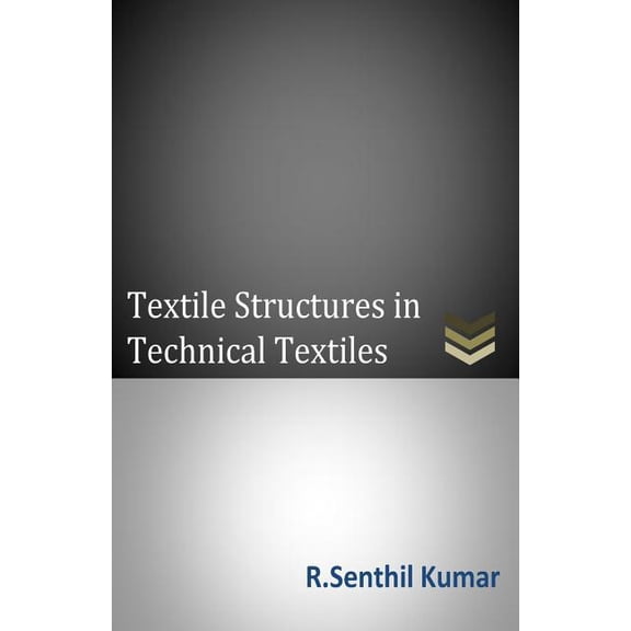 Technical Textiles: Textile Structures in Technical Textiles (Paperback)